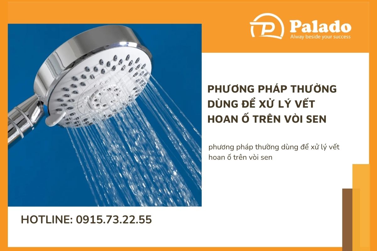 phương pháp thường dùng để xử lý vết hoan ố trên vòi sen