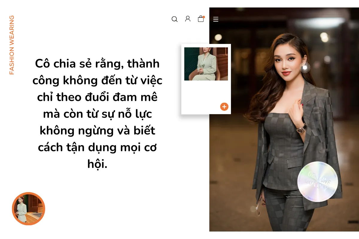 Cô chia sẻ rằng, thành công không đến từ việc chỉ theo đuổi đam mê mà còn từ sự nỗ lực không ngừng và biết cách tận dụng mọi cơ hội.