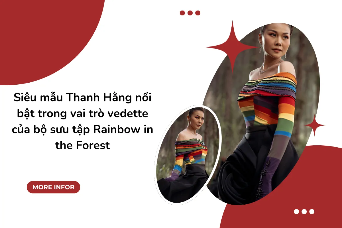 Siêu mẫu Thanh Hằng nổi bật trong vai trò vedette của bộ sưu tập Rainbow in the Forest
