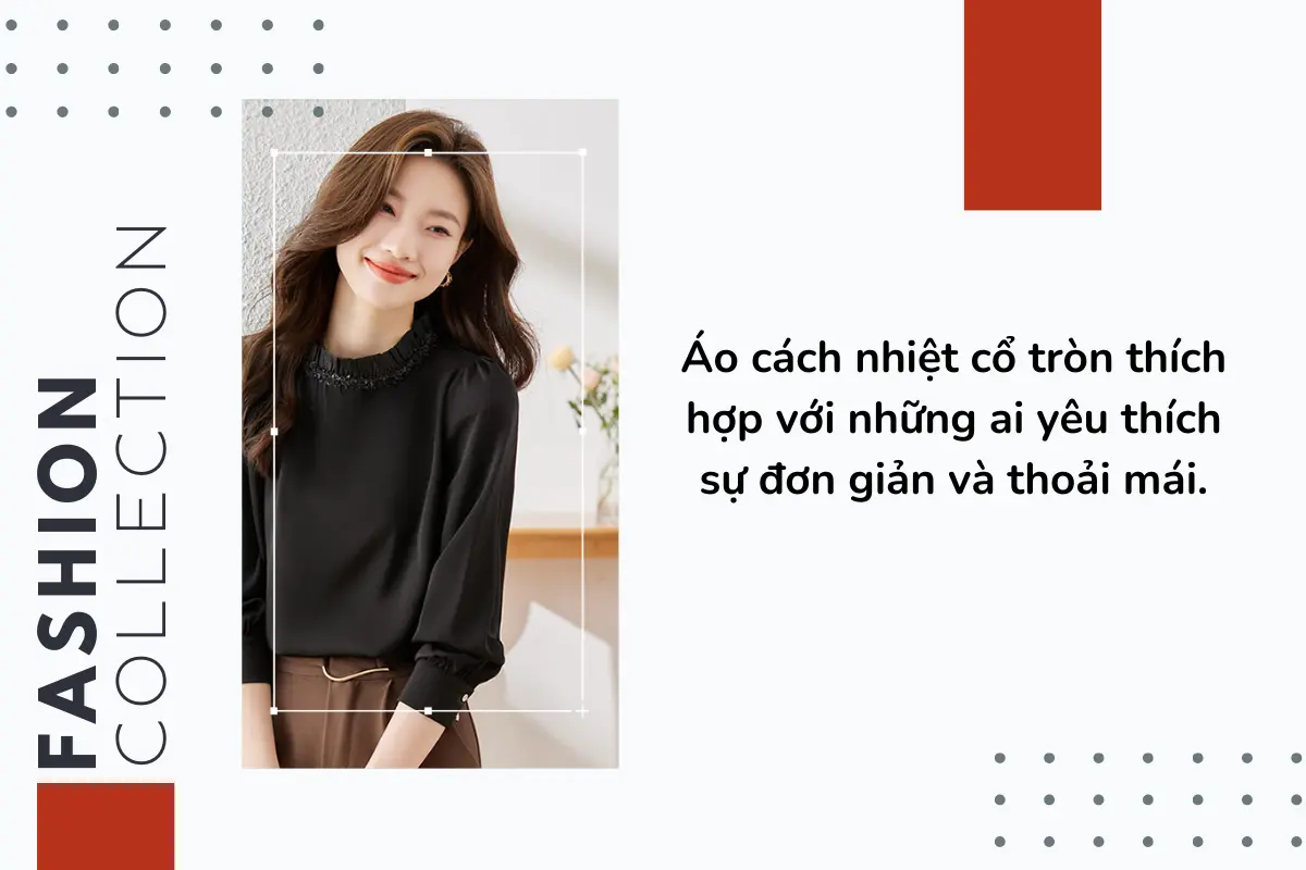 Áo cách nhiệt cổ tròn thích hợp với những ai yêu thích sự đơn giản và thoải mái.