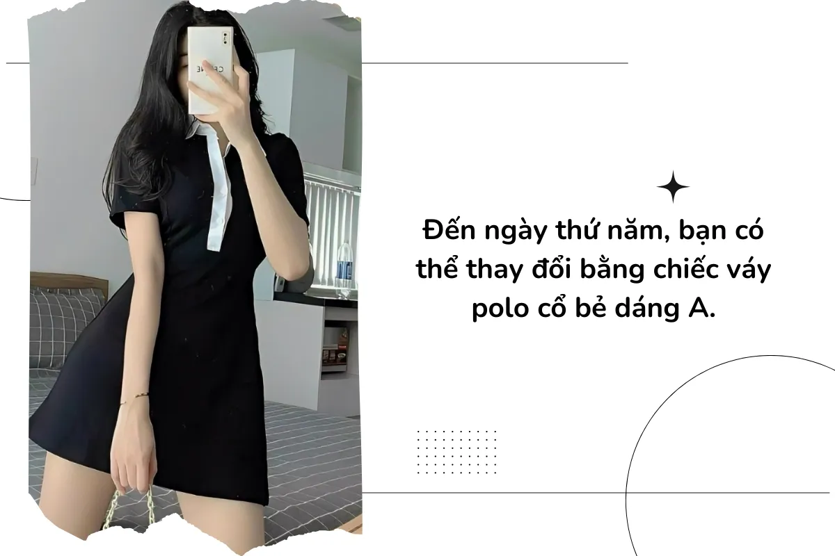 Đến ngày thứ năm, bạn có thể thay đổi bằng chiếc váy polo cổ bẻ dáng A.