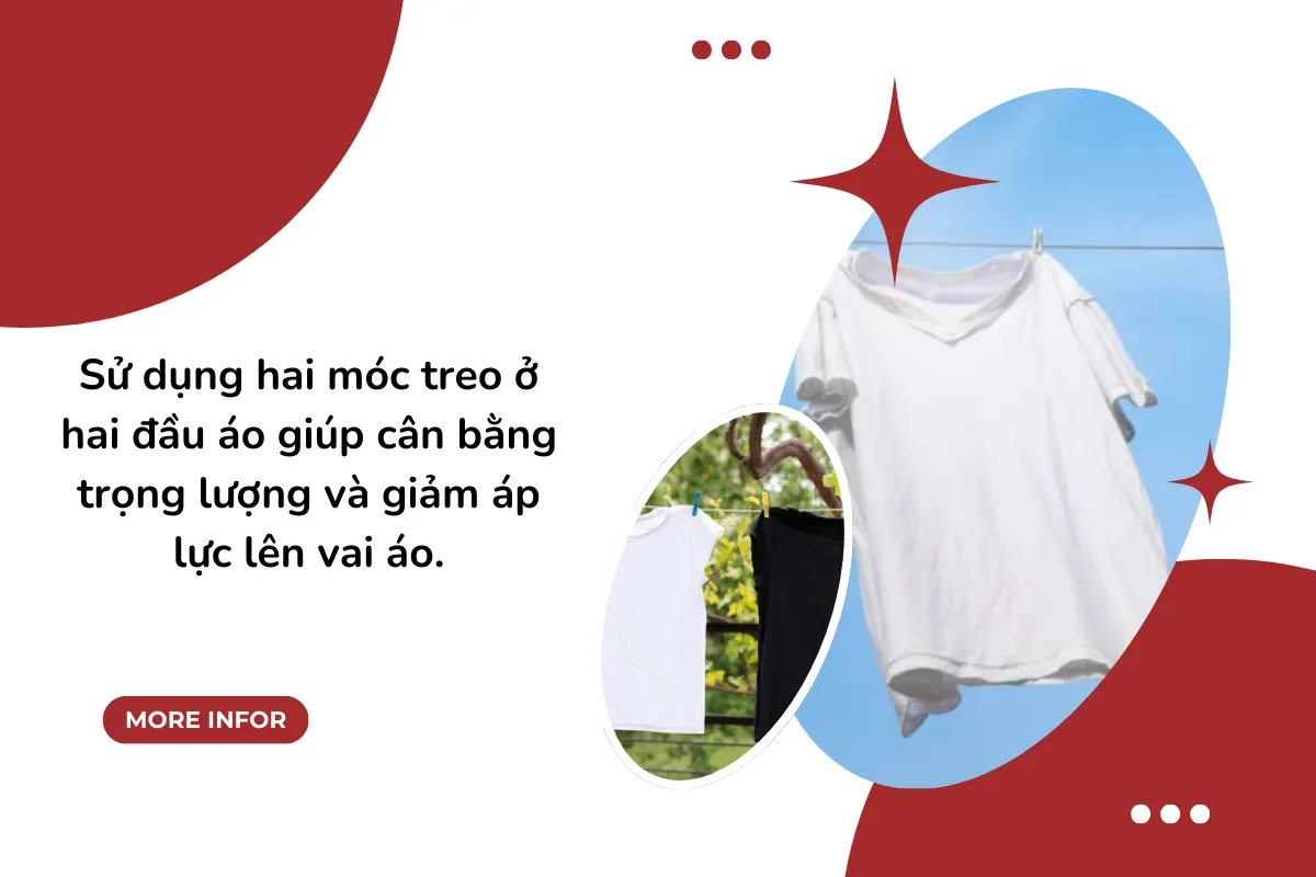 Sử dụng hai móc treo ở hai đầu áo giúp cân bằng trọng lượng và giảm áp lực lên vai áo.
