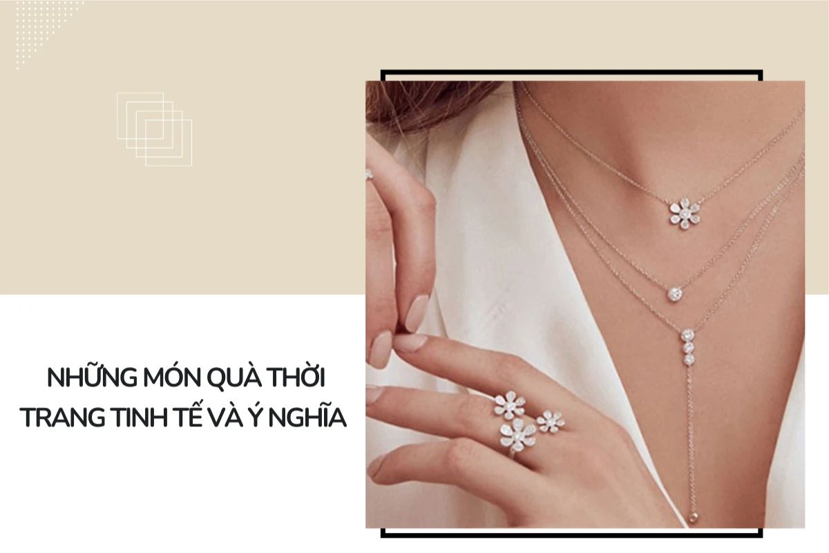 Trang sức – Lời chúc phúc tinh tế và sang trọng