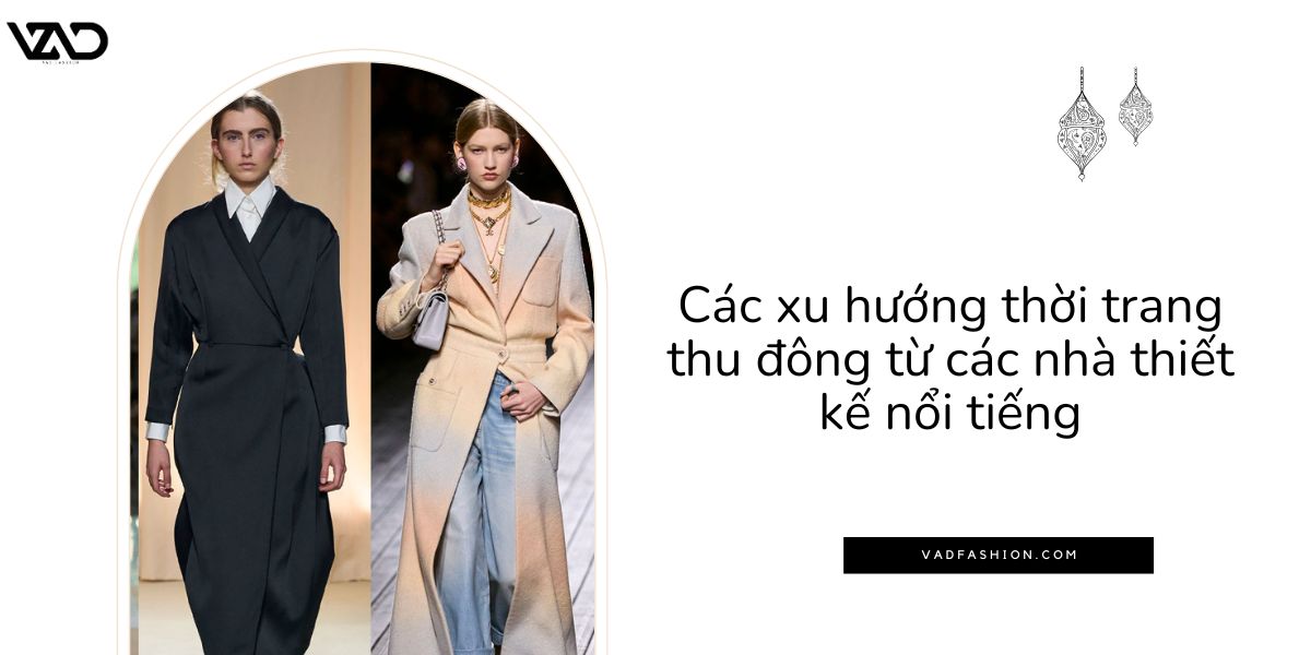Các xu hướng thời trang thu đông từ các nhà thiết kế nổi tiếng