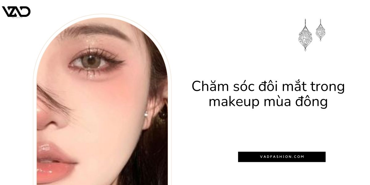 Chăm sóc đôi mắt trong makeup mùa đông