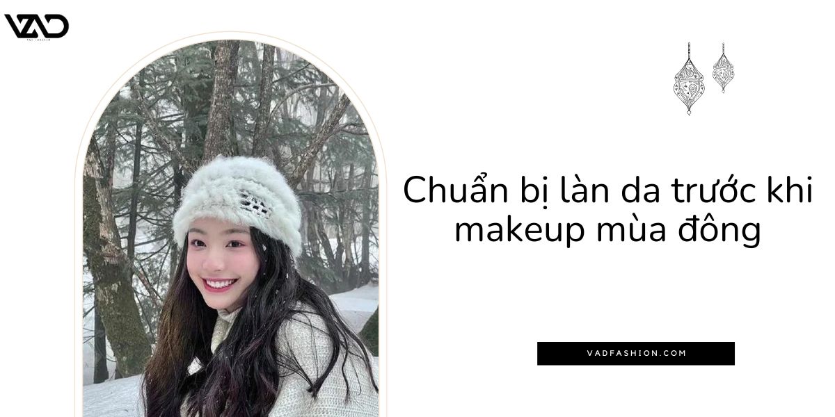 Chuẩn bị làn da trước khi makeup mùa đông
