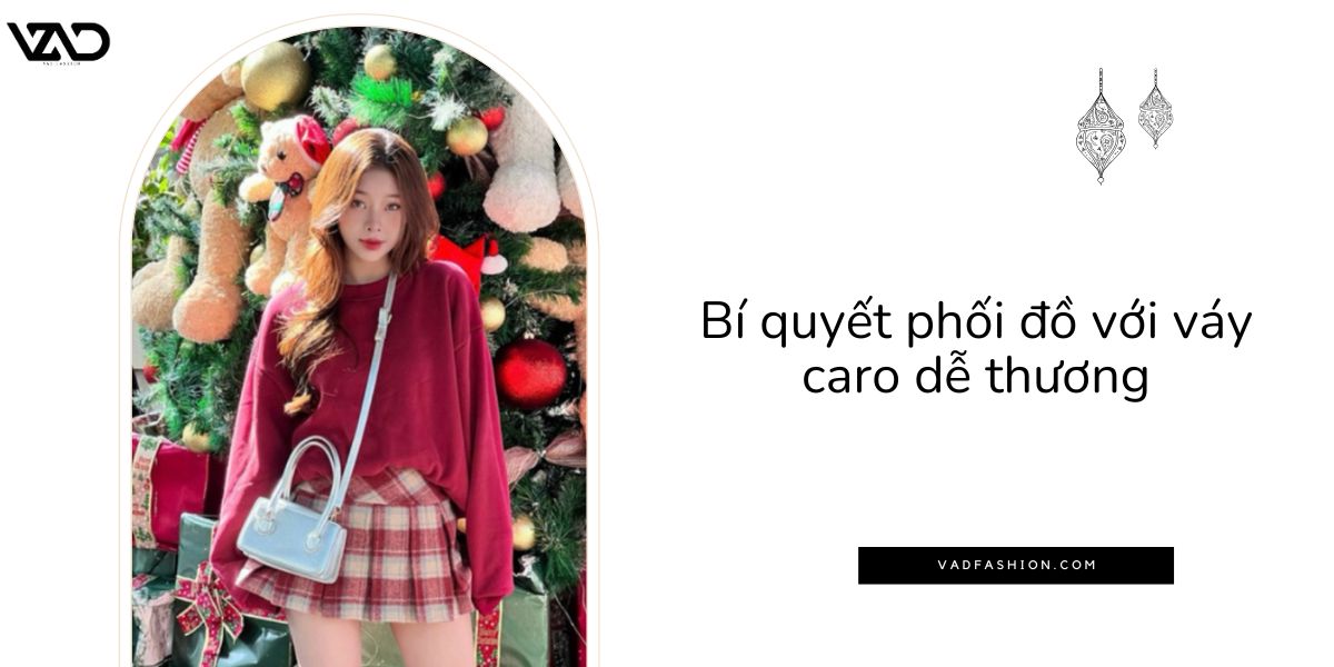 Bí quyết phối đồ với váy caro dễ thương