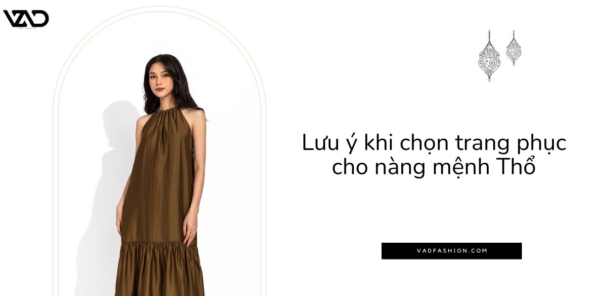 Lưu ý khi chọn trang phục cho nàng mệnh Thổ