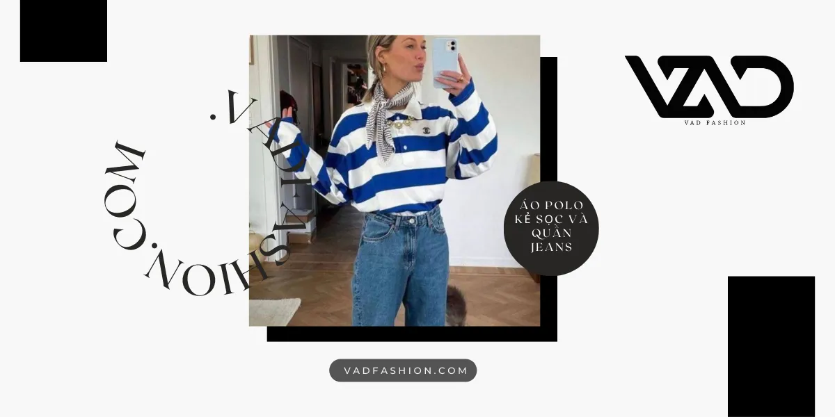 Áo polo kẻ sọc và quần jeans