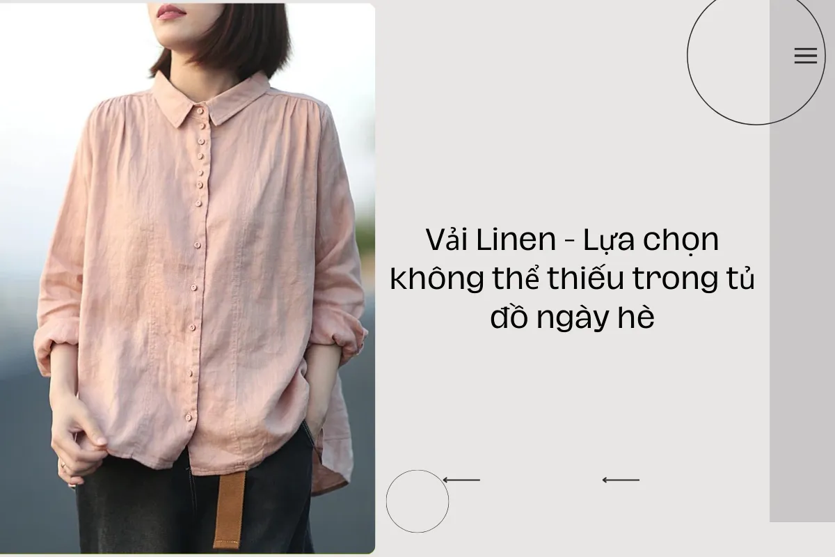 Vải Linen - Lựa chọn không thể thiếu trong tủ đồ ngày hè.