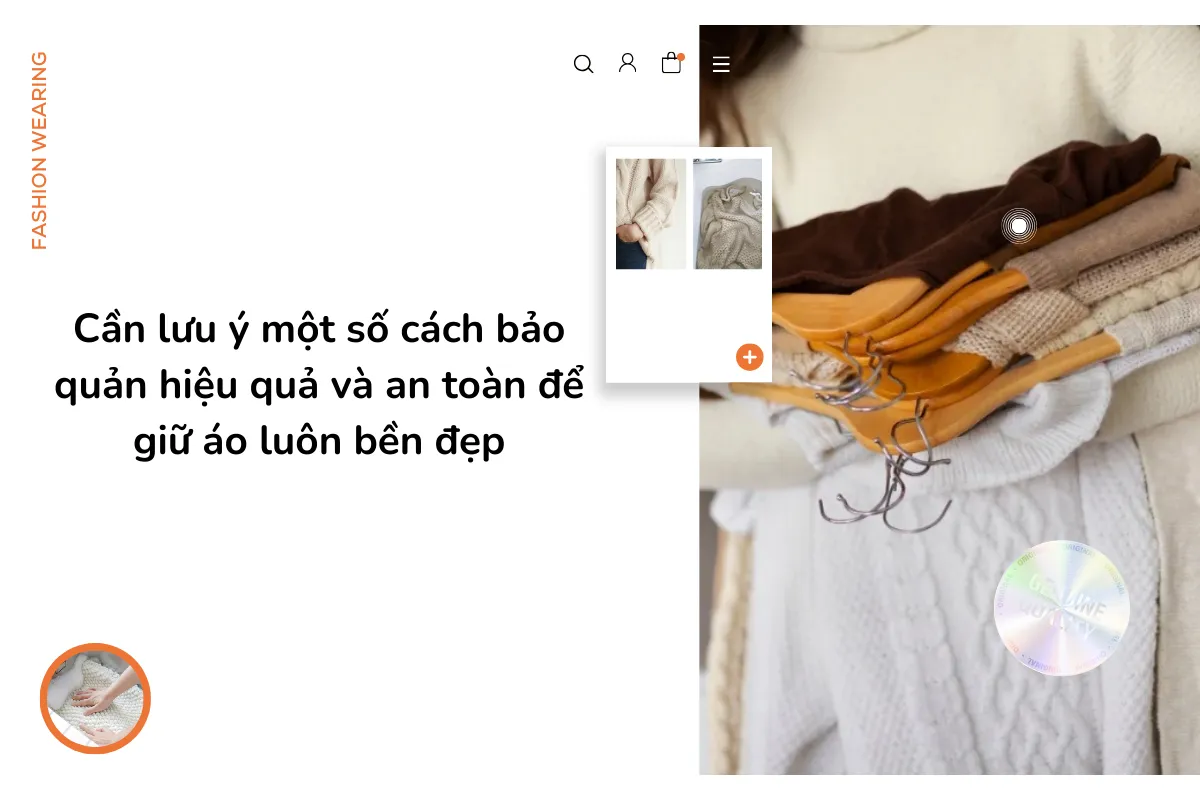 Cần lưu ý một số cách bảo quản hiệu quả và an toàn để giữ áo luôn bền đẹp