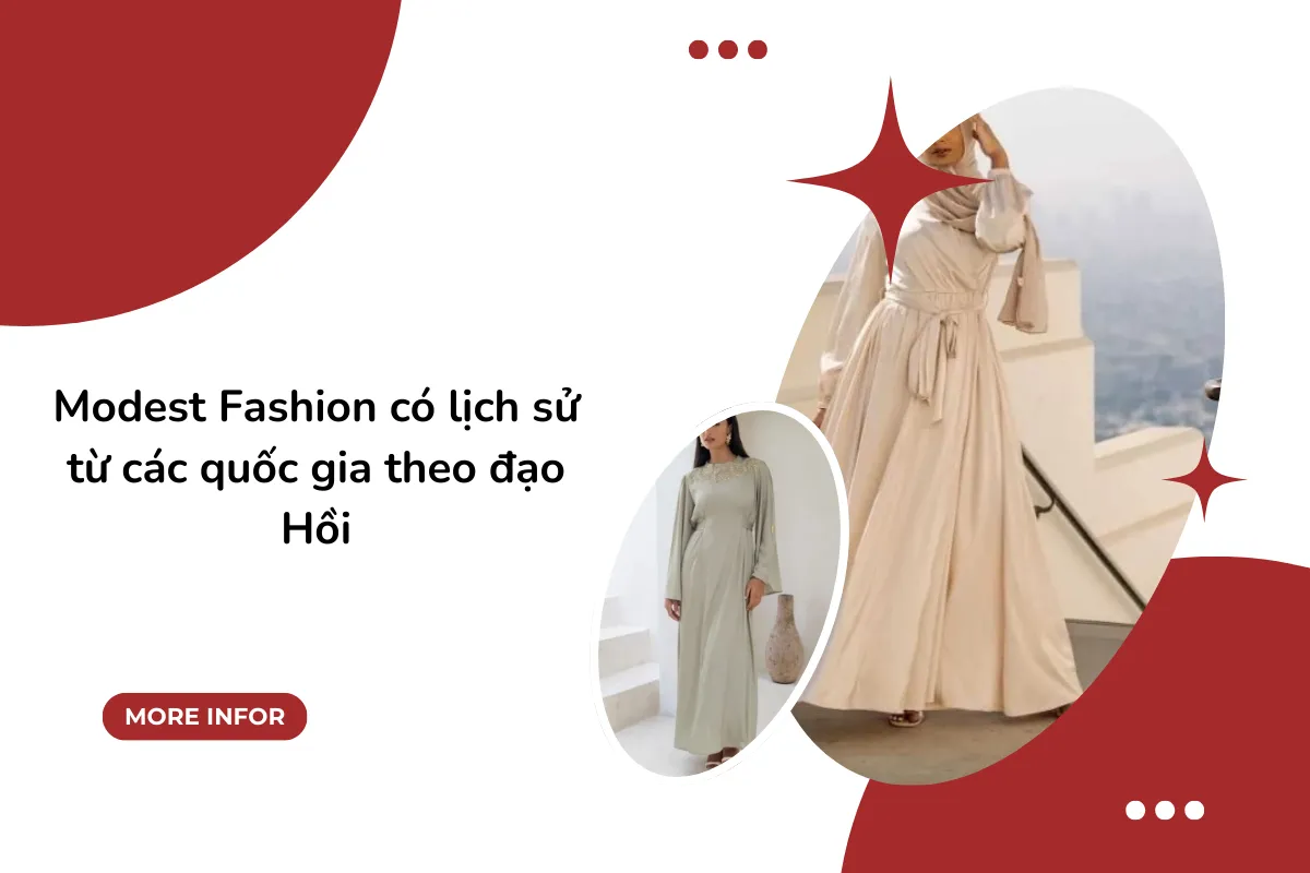 Modest Fashion có lịch sử từ các quốc gia theo đạo Hồi