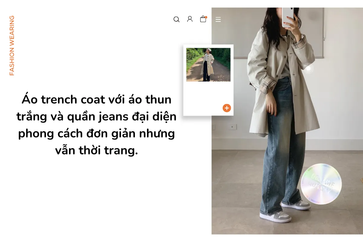 Áo trench coat với áo thun trắng và quần jeans đại diện phong cách đơn giản nhưng vẫn thời trang.