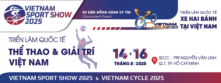 VIETNAM SPORT SHOW 2025 – Triển lãm quốc tế Thiết bị & Sản phẩm thể thao Việt Nam