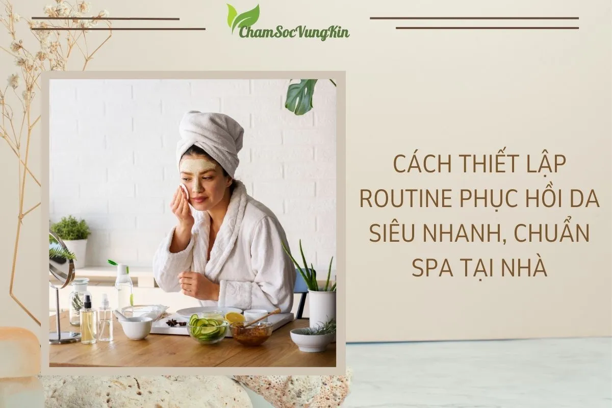cach thiet lap routine phuc hoi da sieu nhanh chuan spa tai nha (3)