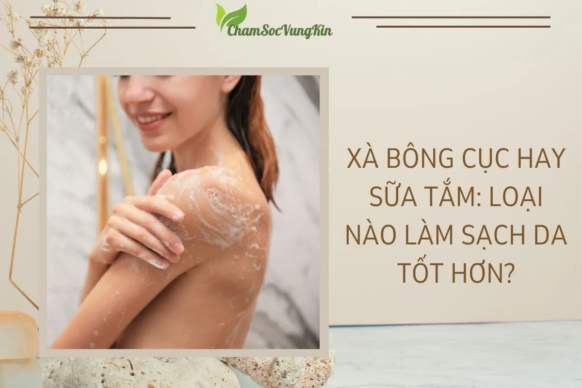 xa bong cuc hay sua tam loai nao lam sach da tot hon (3)