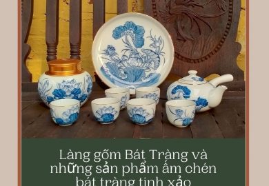 Làng Gốm Bát Tràng Và Những Sản Phẩm ấm Chén Bát Tràng Tinh Xảo Làng Gốm Bát Tràng Và Những Sản Phẩm ấm Chén Bát Tràng Tinh Xảo