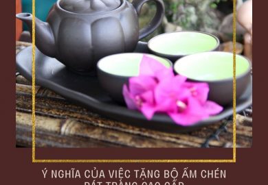 Ấm Chén Bát Tràng: Ý Nghĩa Của Việc Tặng Bộ ấm Chén Cao Cấp