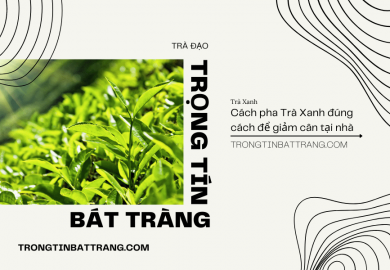 Trongtinbattrang.com - Cách pha trà xanh đúng cách để giảm cân hiệu quả - THUMB
