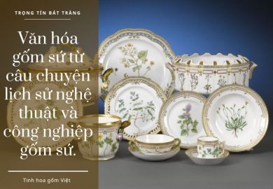 Van-hoa-gom-su-tu-cau-chuyen-lich-su-nghe-thuat-va-cong-nghiep-gom-su