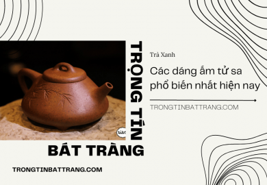 Trọng Tín Bát Tràng- Các dáng ấm tử sa phổ biến nhất hiện nay Trọng Tín Bát Tràng- Các dáng ấm tử sa phổ biến nhất hiện nay