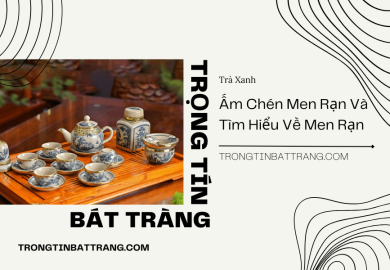 Ấm Chén Men Rạn Và Tìm Hiểu Về Men Rạn