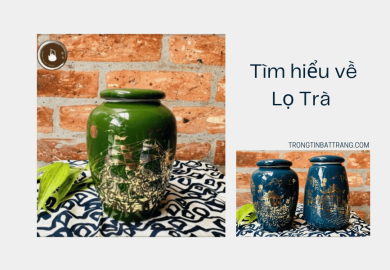 Tìm hiểu về Lọ Trà Tìm hiểu về Lọ Trà