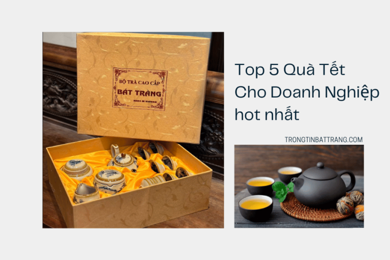 Top 5 Quà Tết Cho Doanh Nghiệp hot nhất