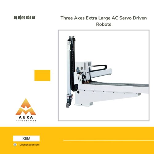 Robot Điều Khiển Servo AC Ba Trục Kích Thước Lớn (Three Axes Extra Large AC Servo Driven Robots)