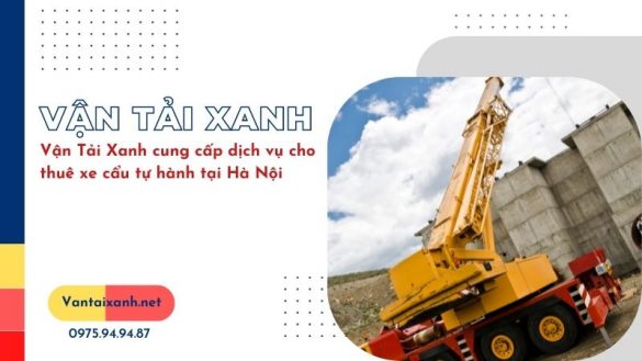 Vantaixanh Van Tai Xanh cung cap dich vu cho thue xe cau tu hanh tai Ha Noi Lien he ngay hotline 0965874444 8