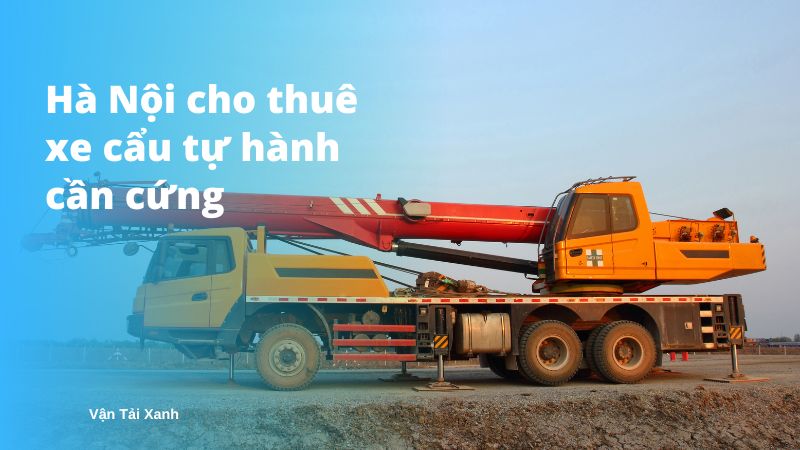 Vantaixanh Ha Noi cho thue xe cau tu hanh can cung 1