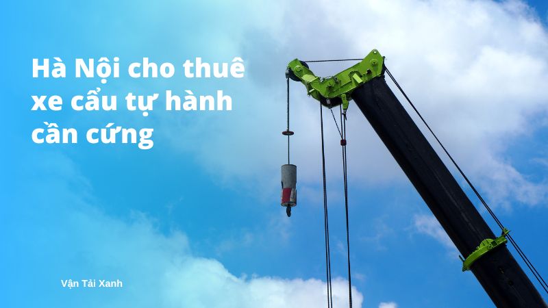 Vantaixanh Ha Noi cho thue xe cau tu hanh can cung