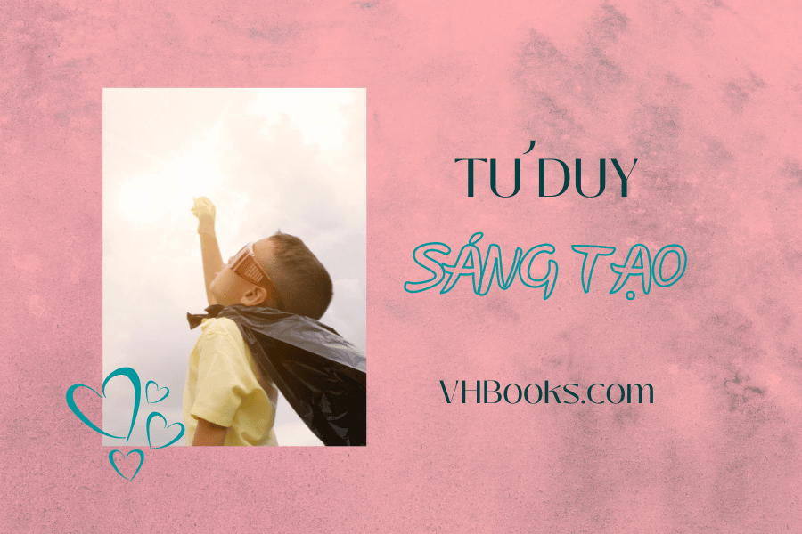 4 tiêu chuẩn của tư duy sáng tạo