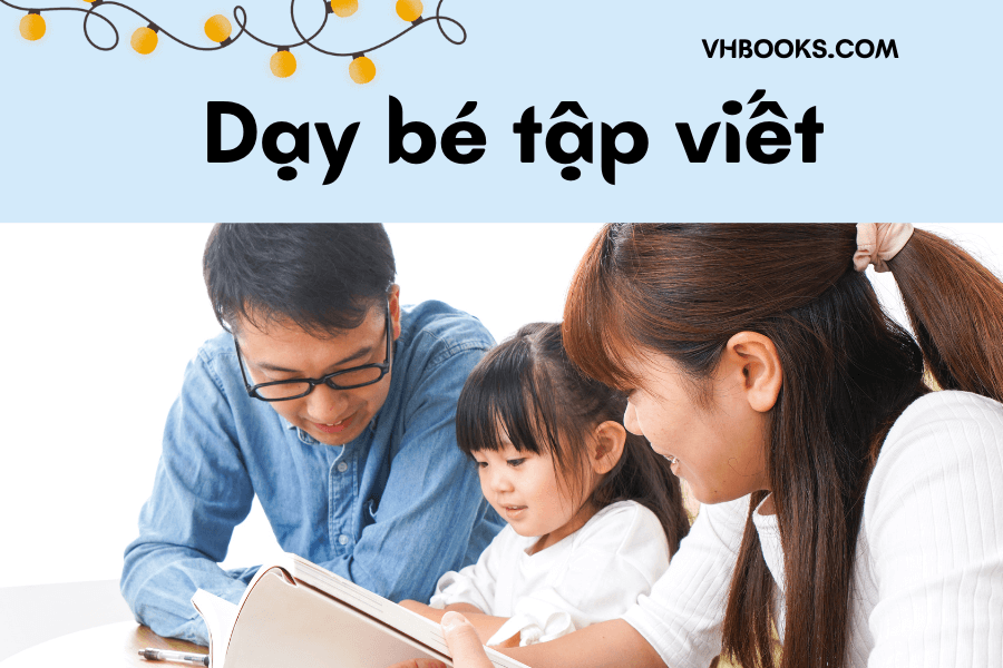 Dạy bé tập viết với 5 bước thú vị và đơn giản