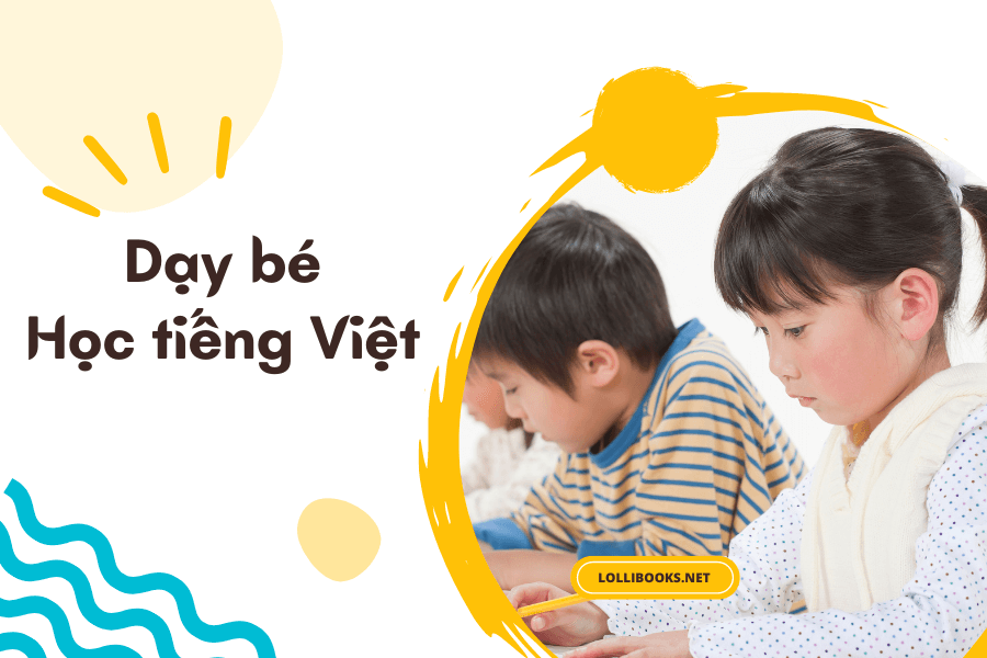 Cách dạy bé học chữ cái tiếng Việt nhanh và nhớ lâu nhất