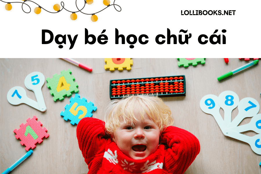 Hướng dẫn cha mẹ dạy con học chữ cái nhanh thuộc, nhớ lâu