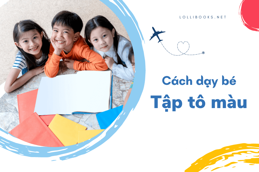 Cách dạy bé tập tô màu hiệu quả bố mẹ nào cũng nên biết (8)