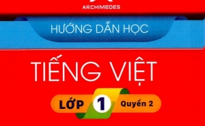 Hướng dẫn học Tiếng Việt  Lớp 1 (Quyển 2) 2021 Trường Archimedes