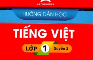 Hướng dẫn học Tiếng Việt Lớp 1 (Quyển 3) 2021 Trường Archimedes