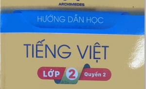 Hướng dẫn học Tiếng Việt Lớp 2 (Quyển 2) Trường Archimedes 2021