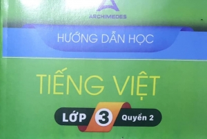 Hướng dẫn học Tiếng Việt Lớp 3 (Quyển 2) Trường Archimedes 2021