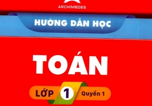 Hướng dẫn học Toán Lớp 1 Quyển 1 năm 2021 Trường Archimedes