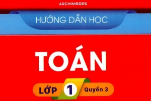 Hướng dẫn học Toán Lớp 1 Quyển 3 năm 2021 Trường Archimedes