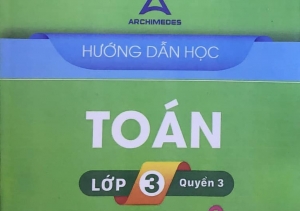 Hướng dẫn học Toán Lớp 3 Quyển 3 năm 2020 Trường Archimedes