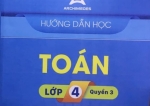 Hướng dẫn học Toán Lớp 4 Quyển 3 mới nhất 2021 Trường Archimedes