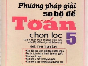 Sách phương pháp giải 50 bộ đề toán lớp 5(Theo chương trình học mới BGD và Đào Tạo)