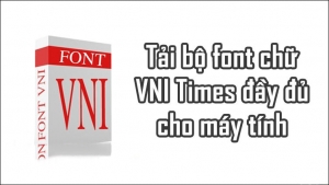 Tải Font VNI - bộ Font Tiếng Việt đầy đủ