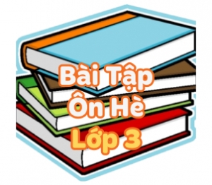 Bài tập ôn hè Toán và Tiếng Việt Lớp 3 lên 4