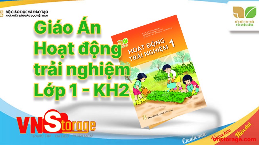 Giáo án Hoạt Động Trải Nghiệm Lớp 1 - Học kì 2 - Kết nối tri thức 2023