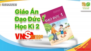 Giáo Án Môn Đạo Đức Lớp 1 - HK2 - Sách Kết Nối Tri Thức